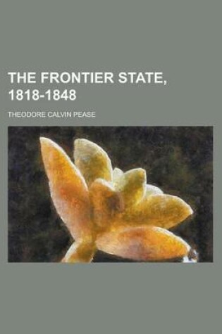 Cover of The Frontier State, 1818-1848