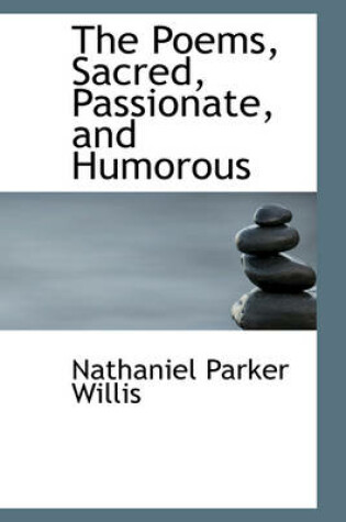 Cover of The Poems, Sacred, Passionate, and Humorous