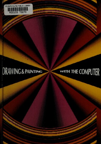 Cover of Drawing and Painting with the Computer
