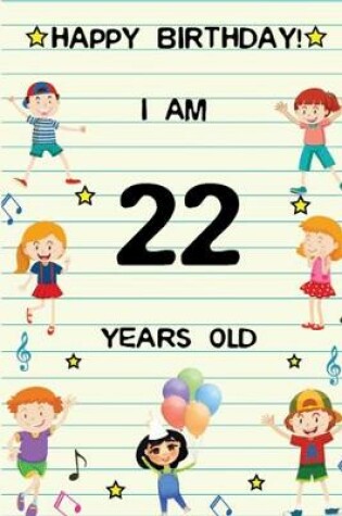 Cover of Happy Birthday! I am 22 Years Old