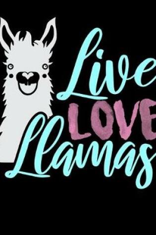 Cover of Live Love Llamas