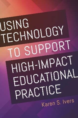 Cover of Using Technology to Support High-Impact Educational Practice