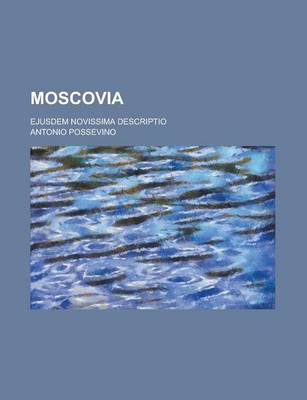 Book cover for Moscovia; Ejusdem Novissima Descriptio