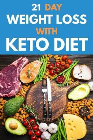Cover of 21 Day Weight Loss with Keto Diet