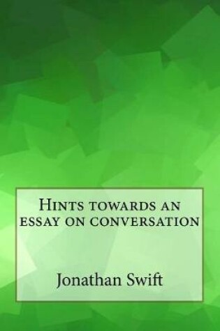 Cover of Hints Towards an Essay on Conversation