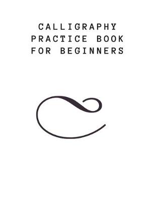 Book cover for Calligraphy Practice Book for Beginners