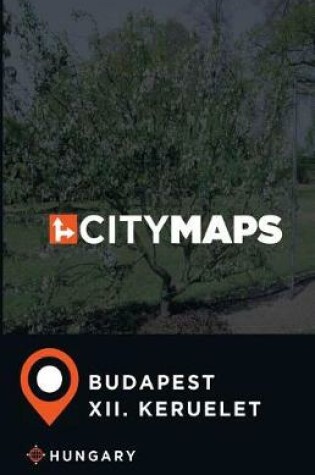 Cover of City Maps Budapest XII. keruelet Hungary