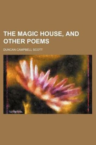 Cover of The Magic House, and Other Poems