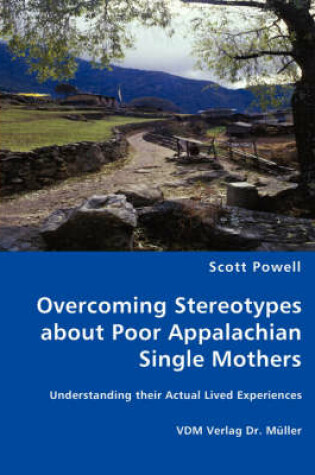 Cover of Overcoming Stereotypes about Poor Appalachian Single Mothers