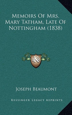 Book cover for Memoirs of Mrs. Mary Tatham, Late of Nottingham (1838)