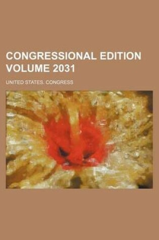 Cover of Congressional Edition Volume 2031