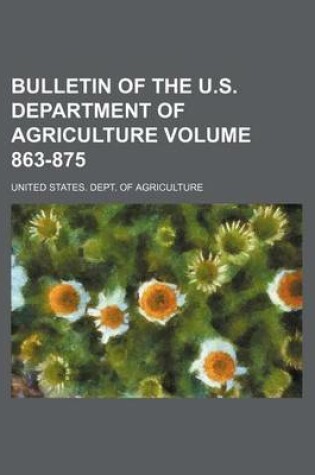 Cover of Bulletin of the U.S. Department of Agriculture Volume 863-875