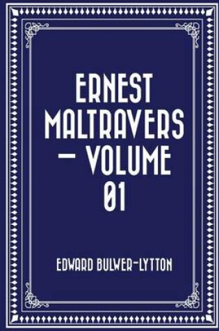 Cover of Ernest Maltravers - Volume 01