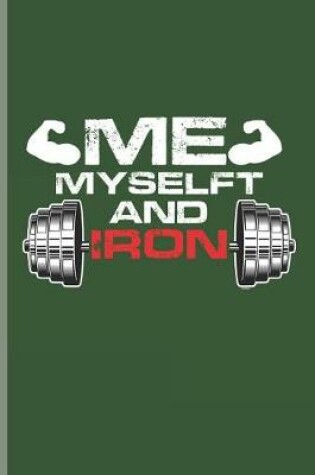 Cover of Me My Selft And Iron
