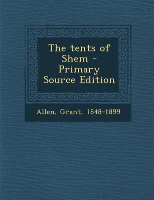 Book cover for The Tents of Shem - Primary Source Edition