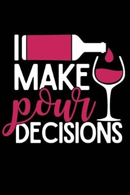 Book cover for Make Pour Decisions
