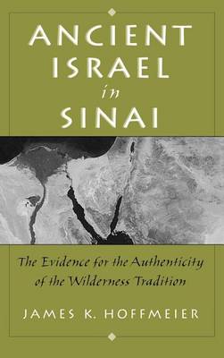 Book cover for Ancient Israel in Sinai: The Evidence for the Authenticity of the Wilderness Tradition