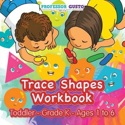 Book cover for Trace Shapes Workbook Toddler-Grade K - Ages 1 to 6