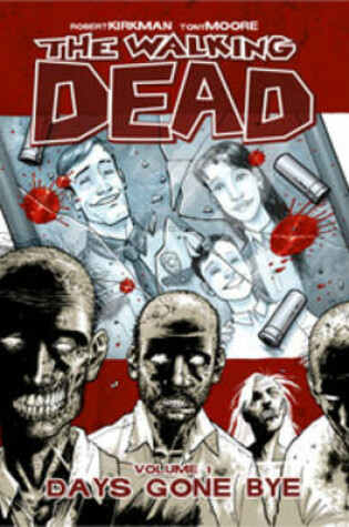 Cover of The Walking Dead Volume 1: Days Gone Bye