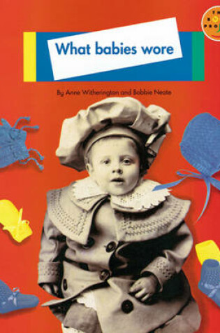 Cover of What Babies Wore Non Fiction 1