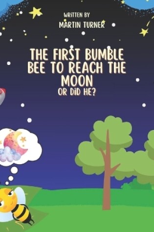 Cover of The first bumble bee to reach the moon