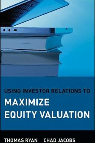 Cover of Using Investor Relations to Maximize Equity Valuation