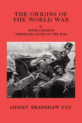 Book cover for The Origins of the World War Volume II After Sarajevo Immediate Causes of the War