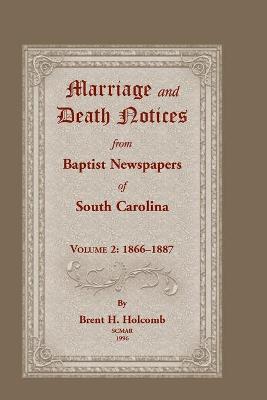 Book cover for Marriage and Death Notices from Baptist Newspapers of South Carolina, Volume 2