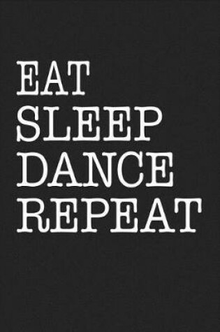 Cover of Eat Sleep Dance Repeat