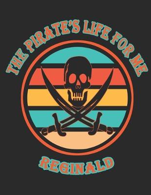 Book cover for The Pirate's Life For Me Reginald