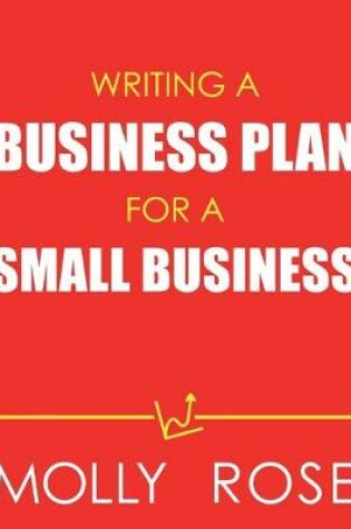 Cover of Writing A Business Plan For A Small Business