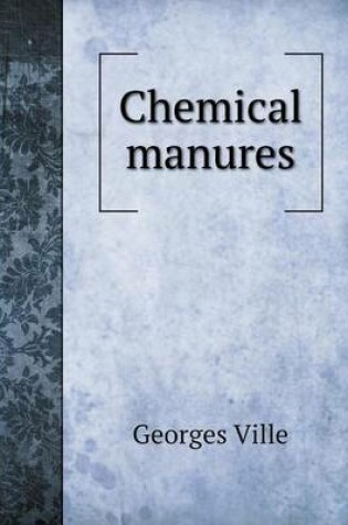 Cover of Chemical manures