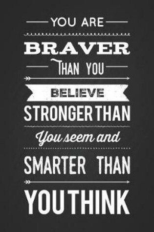 Cover of You Are Braver Than You Believe Stronger Than You Seem and Smarter Than You Think