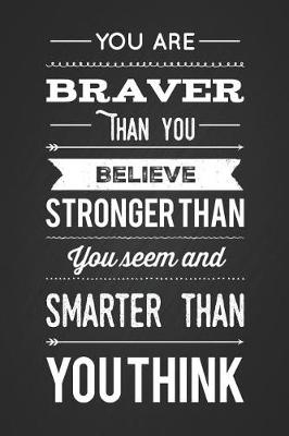 Book cover for You Are Braver Than You Believe Stronger Than You Seem and Smarter Than You Think