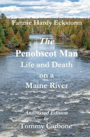 Cover of The Penobscot Man - Life and Death on a Maine River