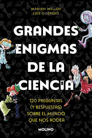 Cover of Grandes enigmas de la ciencia. 120 preguntas y respuestas sobre el mundo que nos  rodea / Great Mysteries about Science