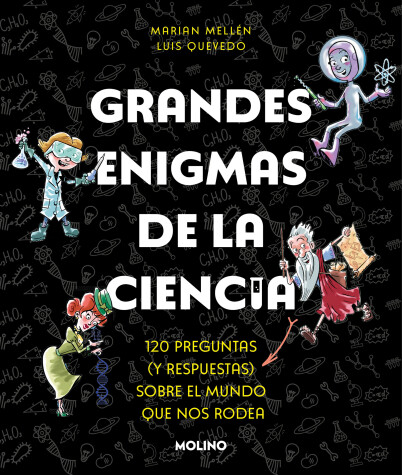 Book cover for Grandes enigmas de la ciencia. 120 preguntas y respuestas sobre el mundo que nos  rodea / Great Mysteries about Science