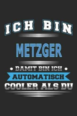 Cover of Ich bin Metzger Damit bin ich automatisch cooler als du