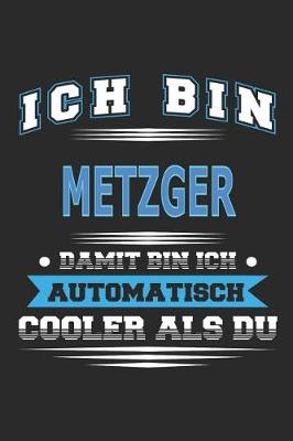 Book cover for Ich bin Metzger Damit bin ich automatisch cooler als du