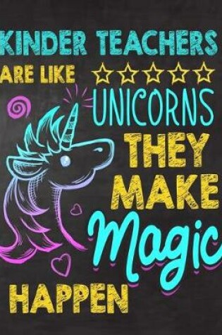 Cover of Kinder Teachers are like Unicorns They make Magic Happen