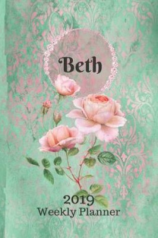 Cover of Beth Personalized Name Plan on It 2019 Weekly Planner