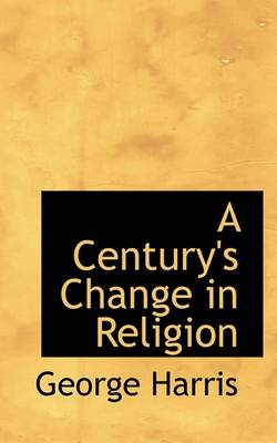 Book cover for A Century's Change in Religion