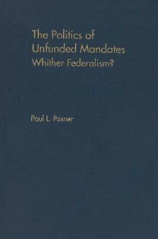 Cover of The Politics of Unfunded Mandates