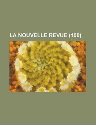 Book cover for La Nouvelle Revue (100)