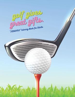 Book cover for Golf Gives Great Gifts