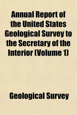 Book cover for Report of the United States Geological Survey to the Secretary of the Interior Volume 1