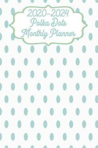 Cover of 2020-2024 Polka Dots Monthly Planner