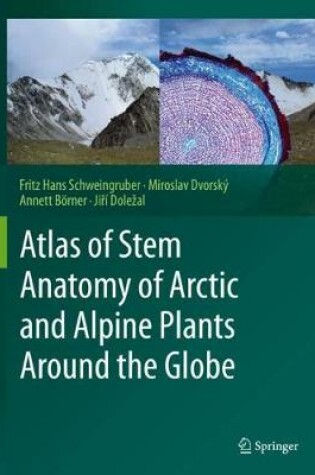 Cover of Atlas of Stem Anatomy of Arctic and Alpine Plants Around the Globe