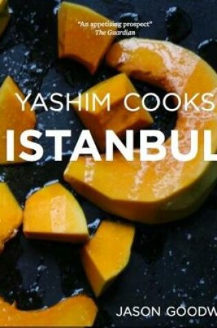 Cover of Yashim Cooks Istanbul: Culinary Adventures in the Ottoman Kitchen