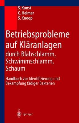 Cover of Betriebsprobleme auf Kläranlagen durch Blähschlamm, Schwimmschlamm, Schaum